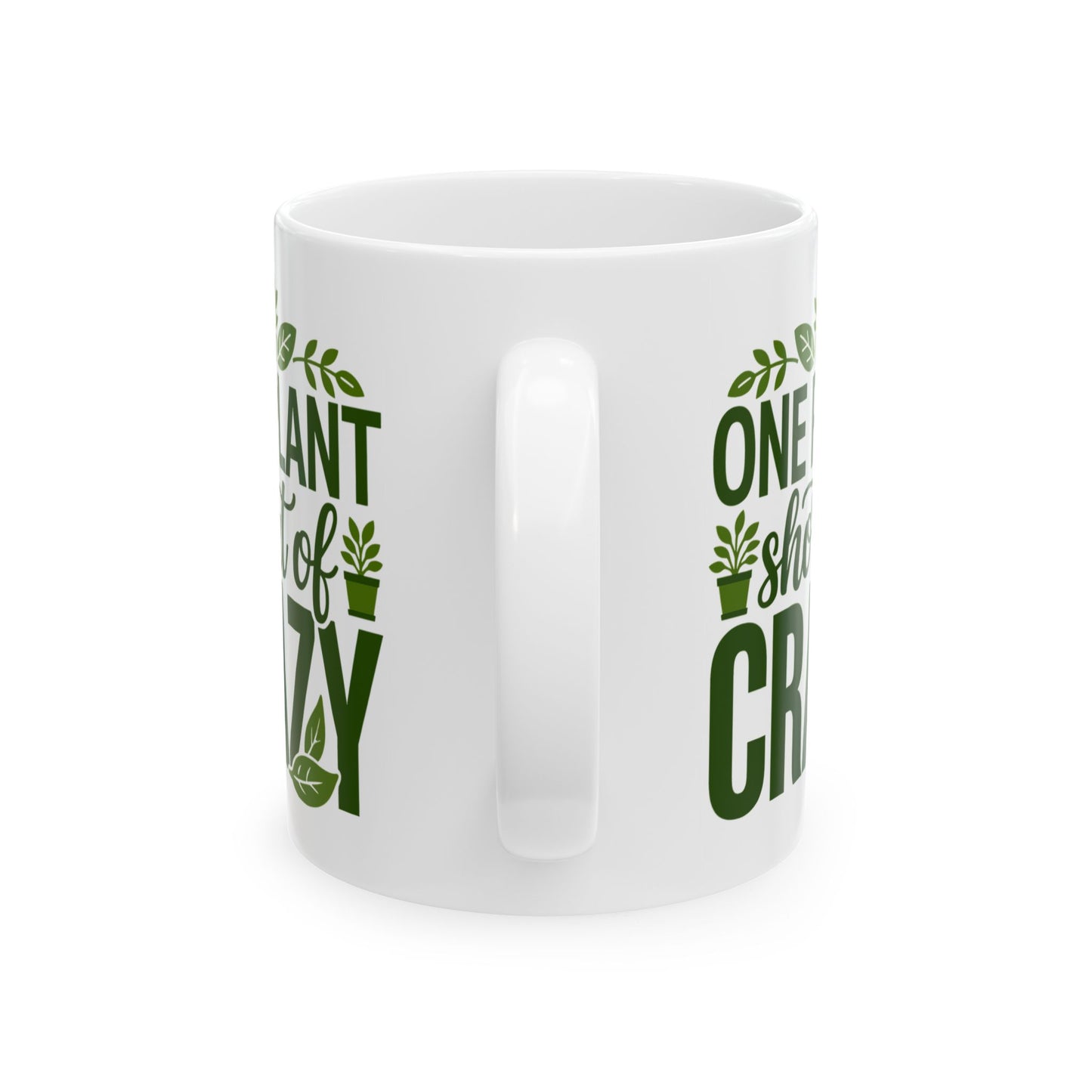 One Plant Short of Crazy Mug – Funny Crazy Plant Lady Gift for Women, Plant Mom Coffee Mug, Gardening Humor Cup White