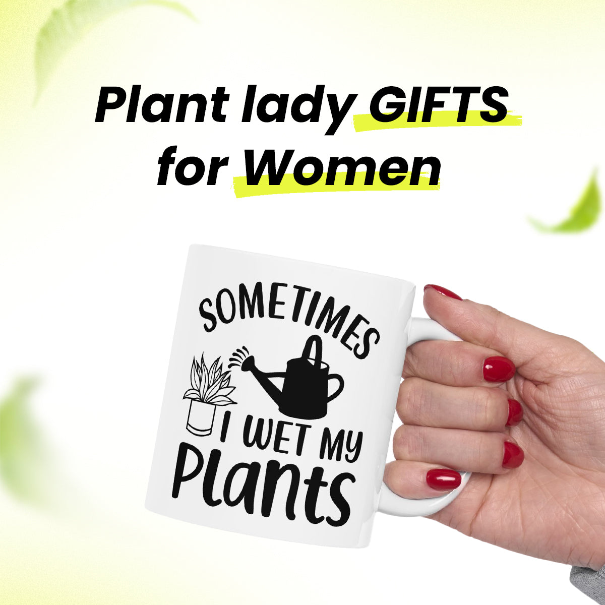 Sometimes I Wet My Plants Mug – Funny Plant Lady Gift for Women, Gardening Gift for Women, Perfect for Mother’s Day, Birthday, or Graduation