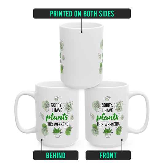 Funny Plant Lover Gift – “Sorry I Have Plants This Weekend Coffee Mug”, Gardening Gift for Women, Crazy Plant Lady Cup, Perfect for Birthday, Mother’s Day, or Christmas