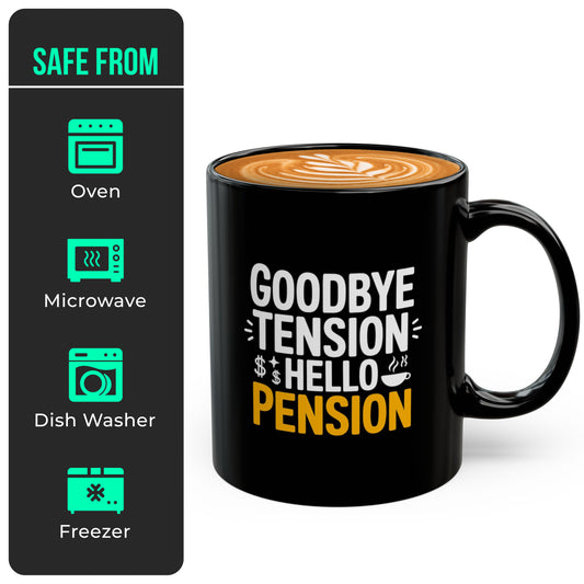 Goodbye Tension Hello Pension Mug – Funny Retirement Coffee Cup Gift for Men & Women
