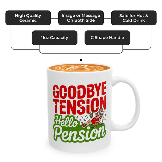 Funny Goodbye Tension Hello Pension Mug – Retirement Present for Him or Her