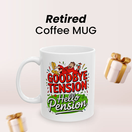 Goodbye Tension Hello Pension – Funny Retirement Coffee Mug for Any Retiree