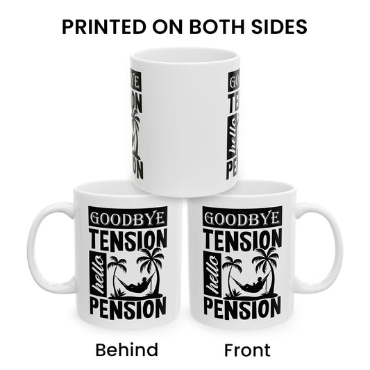 Retirement Coffee Cup – Goodbye Tension Hello Pension – Perfect for Men, Women & Colleagues