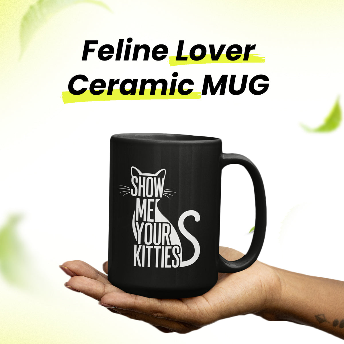 Show Me Your Kitties Mug – Funny Cat Lover Coffee Cup for Women Black Mug (11oz, 15oz)