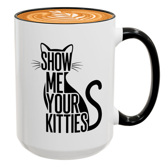 Funny Cat Lover Mug – Show Me Your Kitties Black and White Cat Cup (11, 15oz)