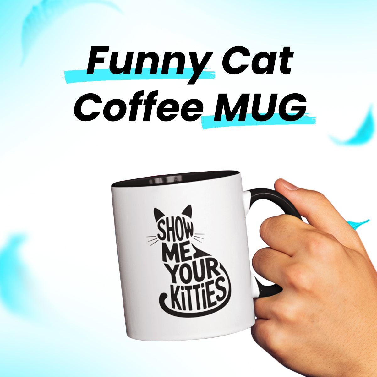 Black and White Cat Mug – Show Me Your Kitties Funny Coffee Cup