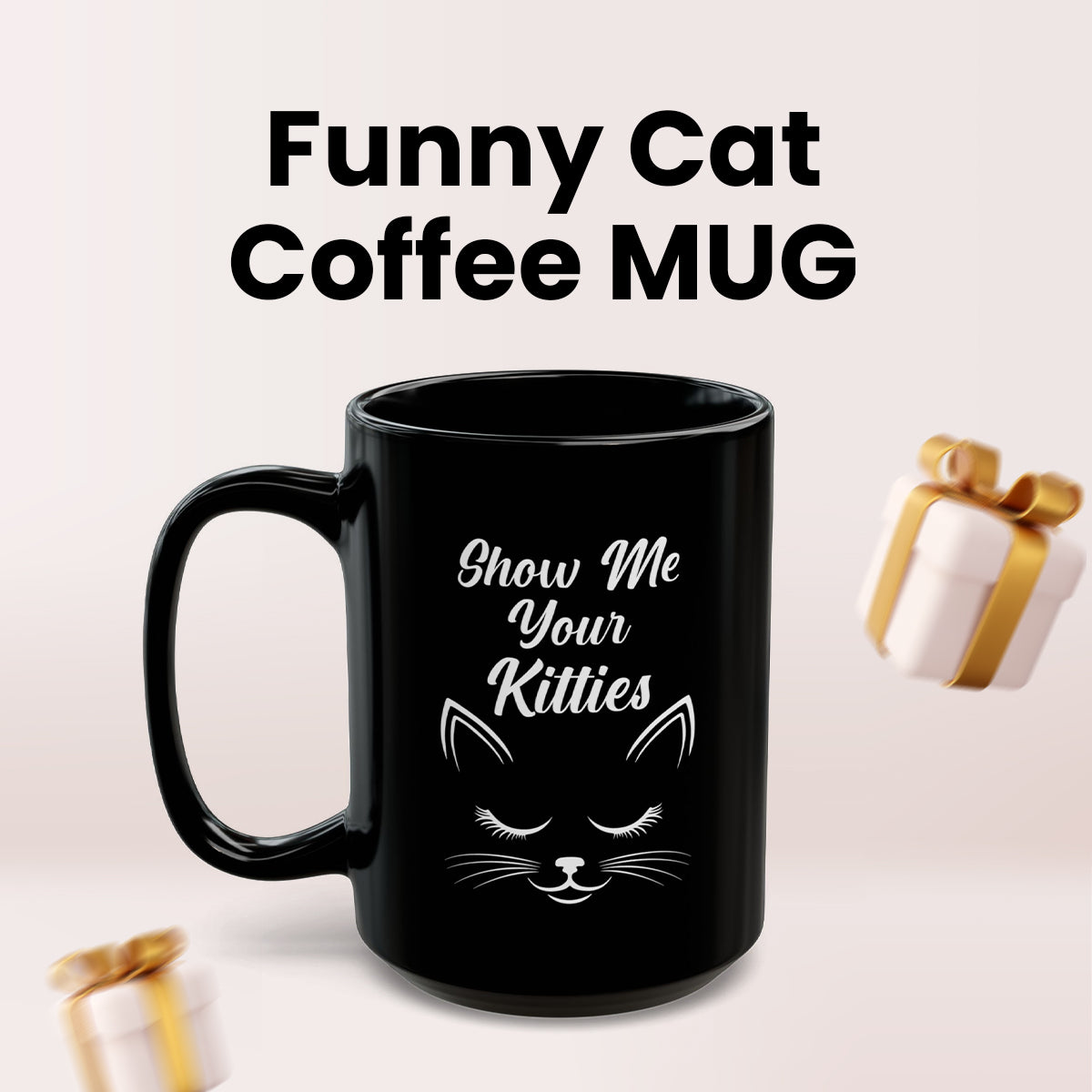Show Me Your Kitties Coffee Mug – Cute Cat Lover Gift for Women
