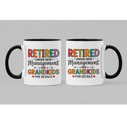 Retired Under New Management See Grandkids For Details - Accent Coffee Mug (11oz)