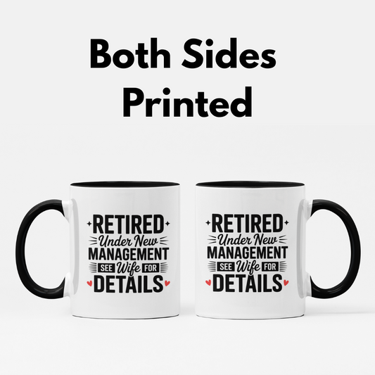 Retired Under New Management See Wife for Details - Black Accent Mug (11oz)