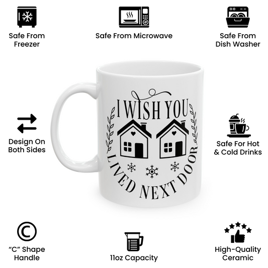 I Wish You Lived Next Door Coffee Mug – Long Distance Friend