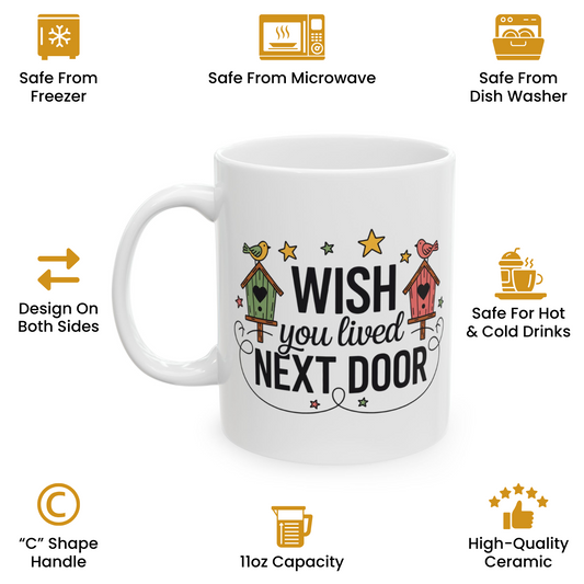 I Wish You Lived Next Door Coffee Mug – Missing You Gift