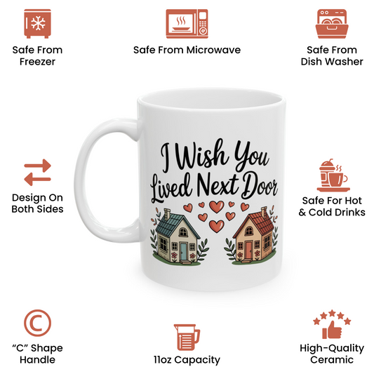 I Wish You Lived Next Door Coffee Mug – Unique Christmas Gift