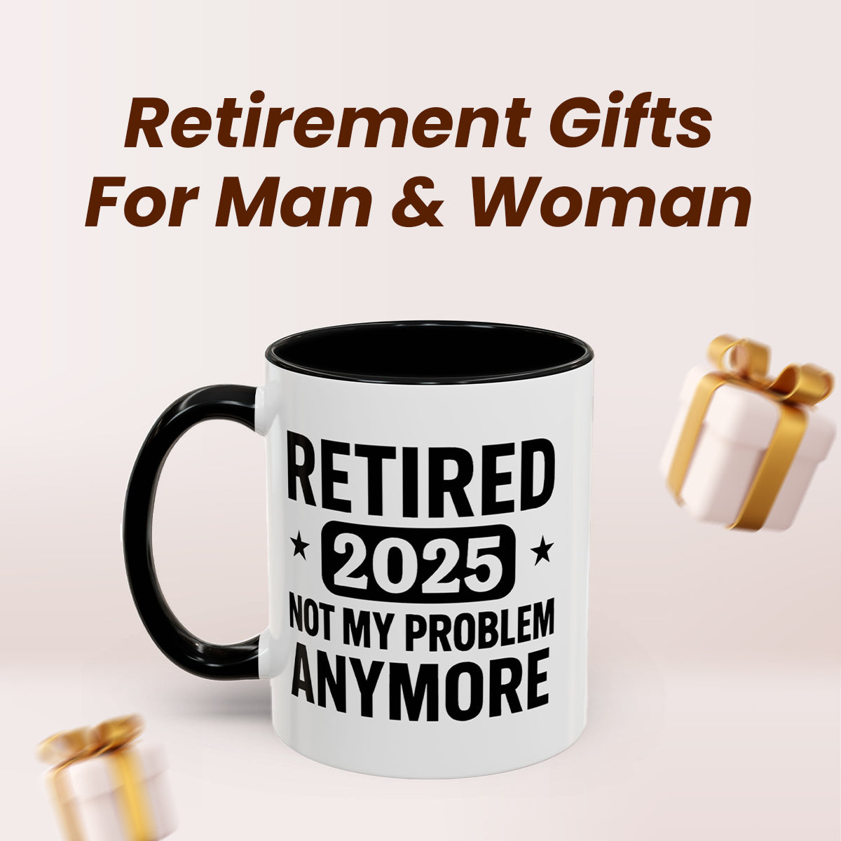 Retired Not My Problem Anymore Mug – Funny Retirement Gift