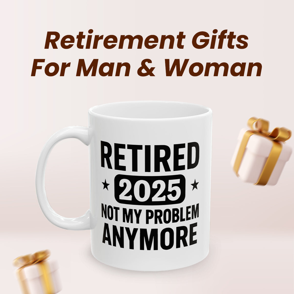 Retired Not My Problem Anymore Mug – Coffee Cup for Retirees