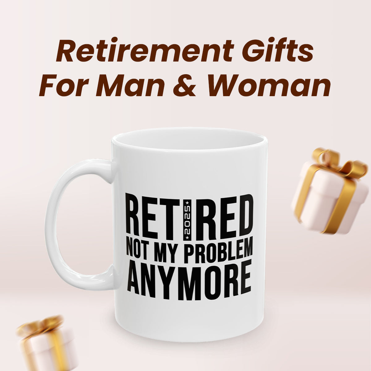 Retired Not My Problem Anymore Mug – Hilarious Retirement Present