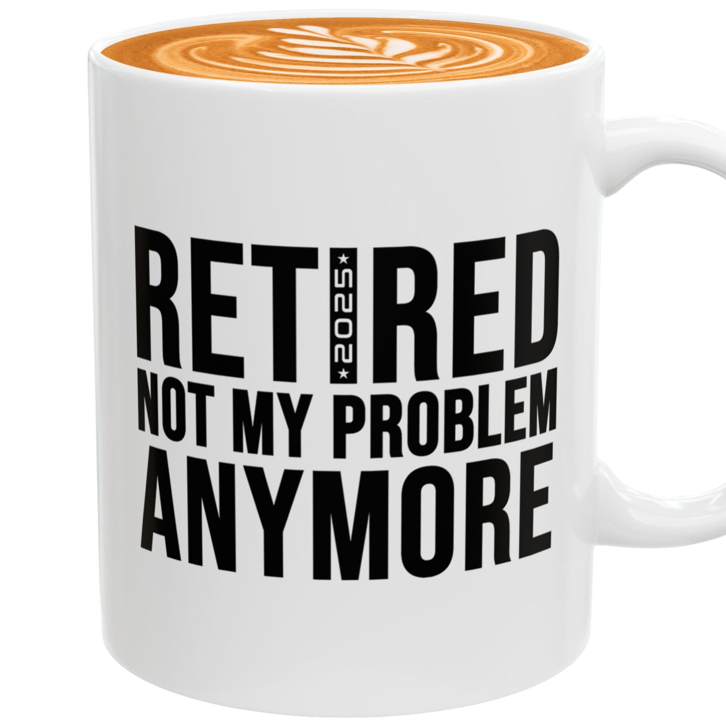 Retired Not My Problem Anymore Mug – Hilarious Retirement Present
