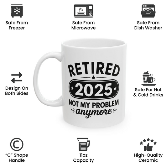 Retired Not My Problem Anymore Mug – Unique Gift for Retirees