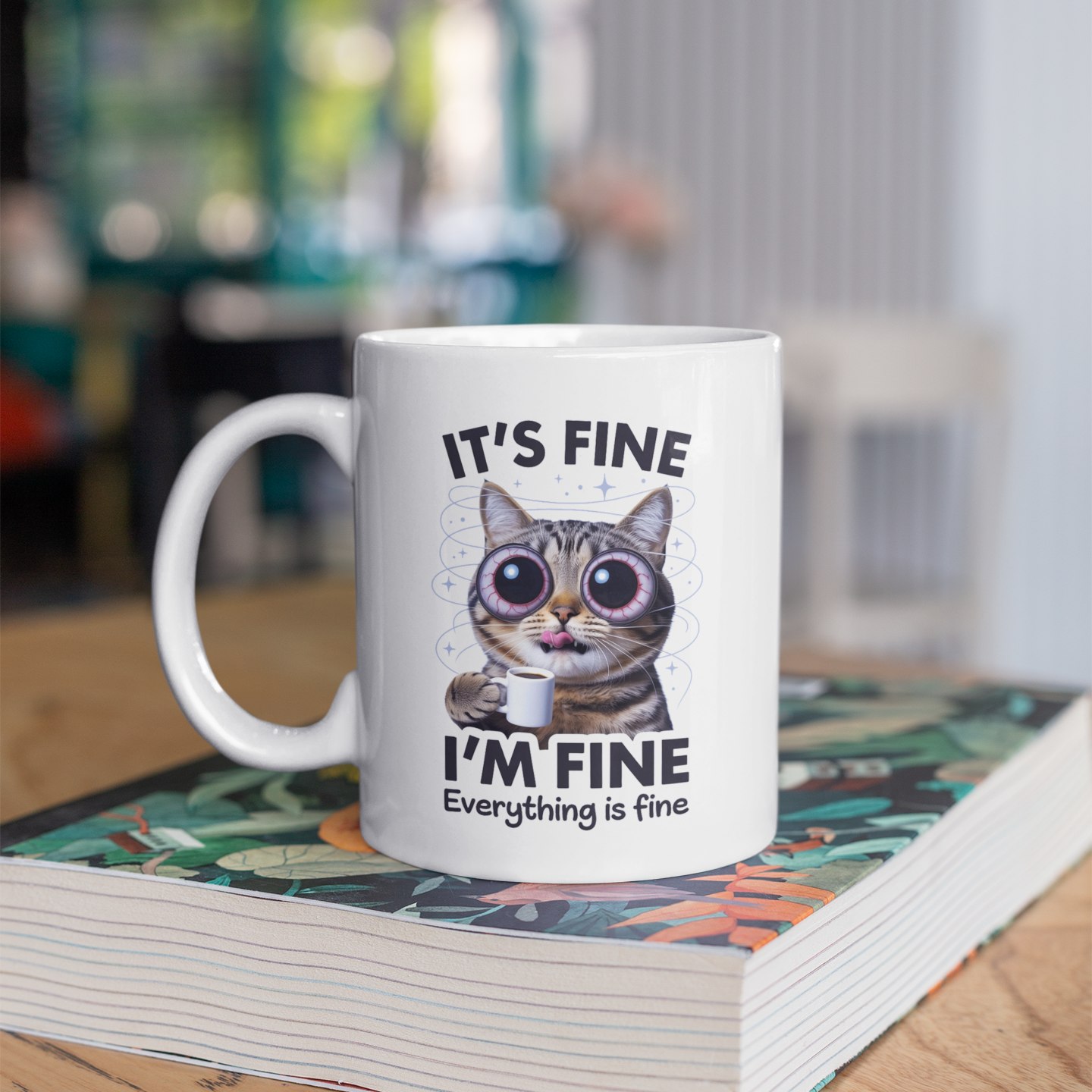 It’s Fine I’m Fine Everything Is Fine Mug – Funny Coffee Cup for Women & Men