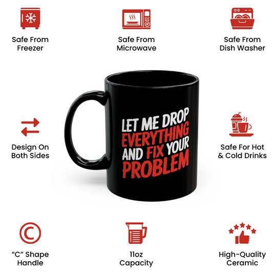 Fix Your Problem Coffee Mug