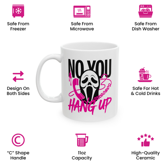 Ghostface Halloween Mug – “No You Hang Up” Ghostface Design