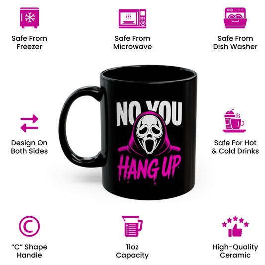 Ghostface Halloween Mug – “No You Hang Up” Ghostface Design, Spooky Scream Horror Coffee Cup