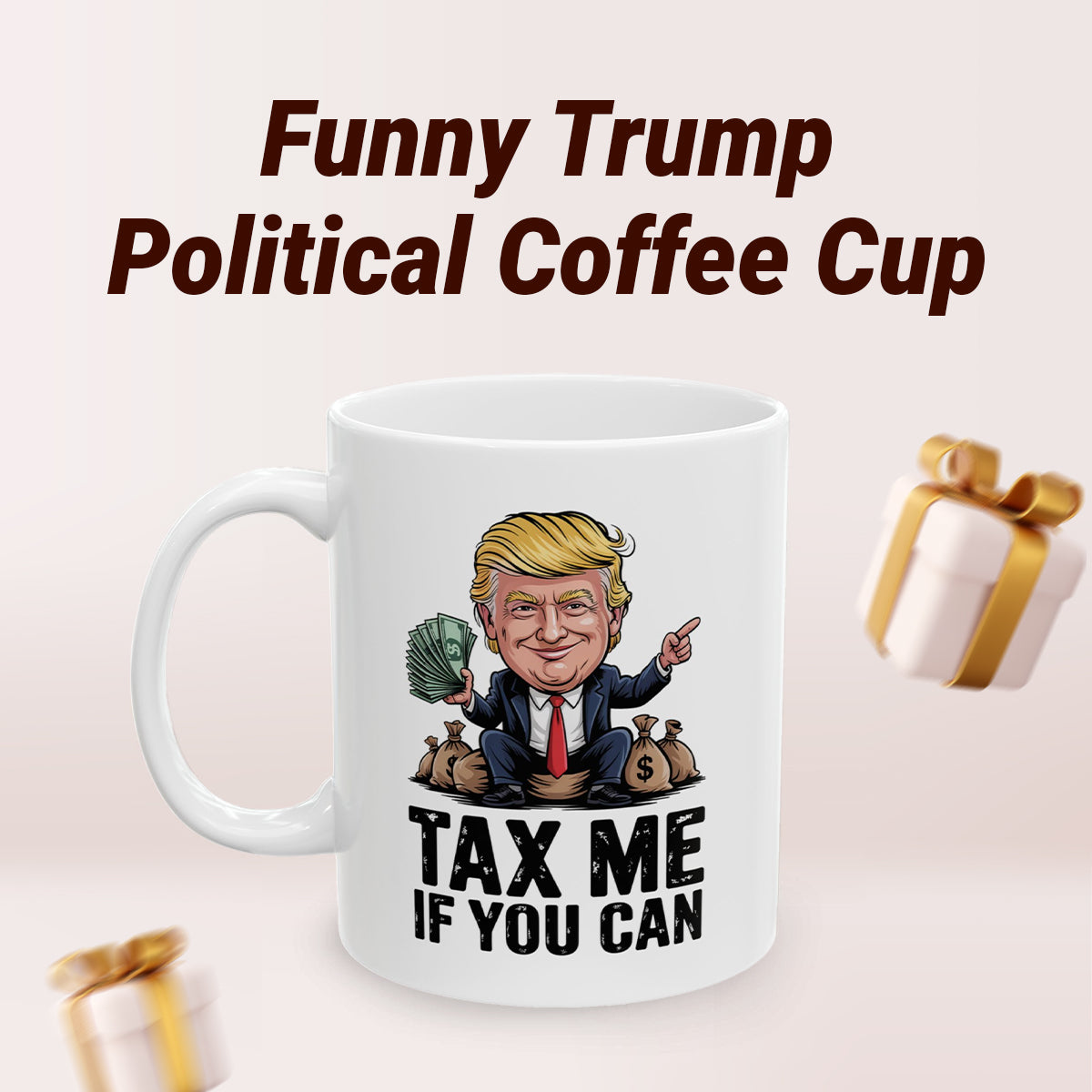 Trump Tax Collector Mug – Cartoon Satire Funny Coffee Cup 11oz