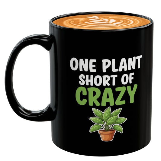 One Plant Short of Crazy Mug – Funny Crazy Plant Lady Gift for Women, Plant Mom Coffee Mug, Gardening Humor Cup Black