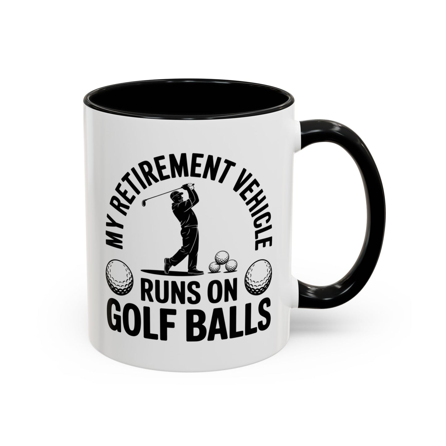 My Retirement Vehicle Runs on Golf Balls Black Accent Coffee Mug (11, 15oz)