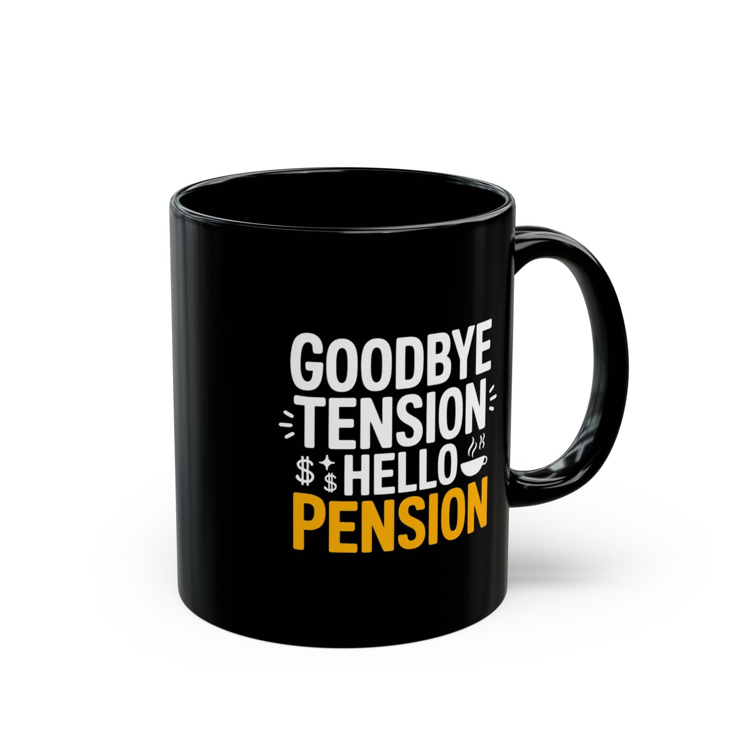Goodbye Tension Hello Pension Mug – Funny Retirement Coffee Cup Gift for Men & Women