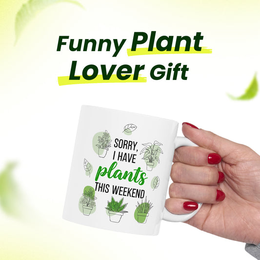 Funny Plant Lover Gift – “Sorry I Have Plants This Weekend Coffee Mug”, Gardening Gift for Women, Crazy Plant Lady Cup, Perfect for Birthday, Mother’s Day, or Christmas