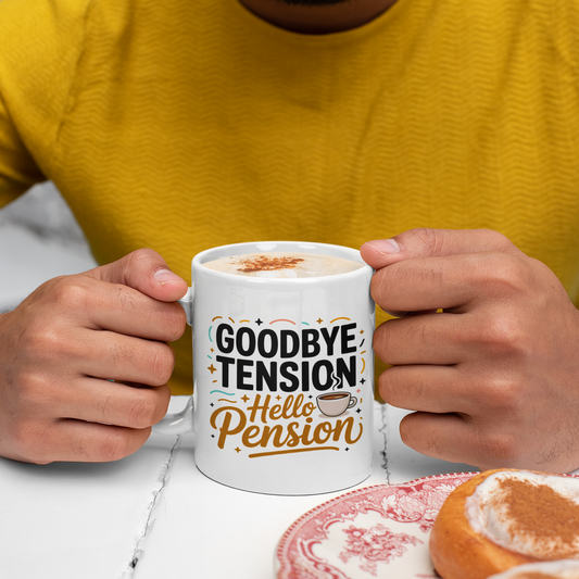 Retirement Gift Mug – Goodbye Tension Hello Pension – Perfect for Coworker, Teacher, Police