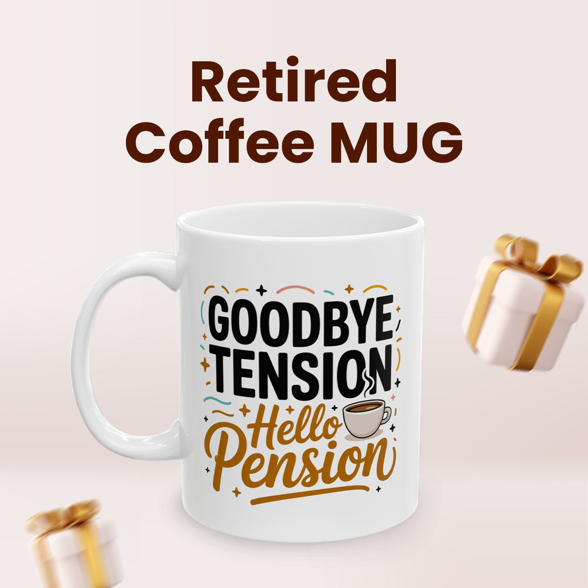 Retirement Gift Mug – Goodbye Tension Hello Pension – Perfect for Coworker, Teacher, Police