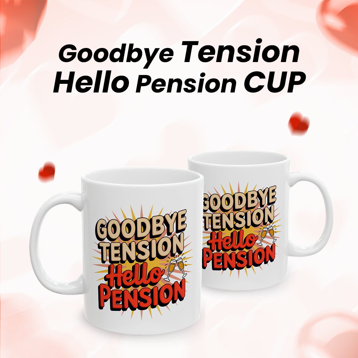 Goodbye Tension Hello Pension – Ceramic Coffee Mug for Retired Mom, Dad, Grandpa, Grandma