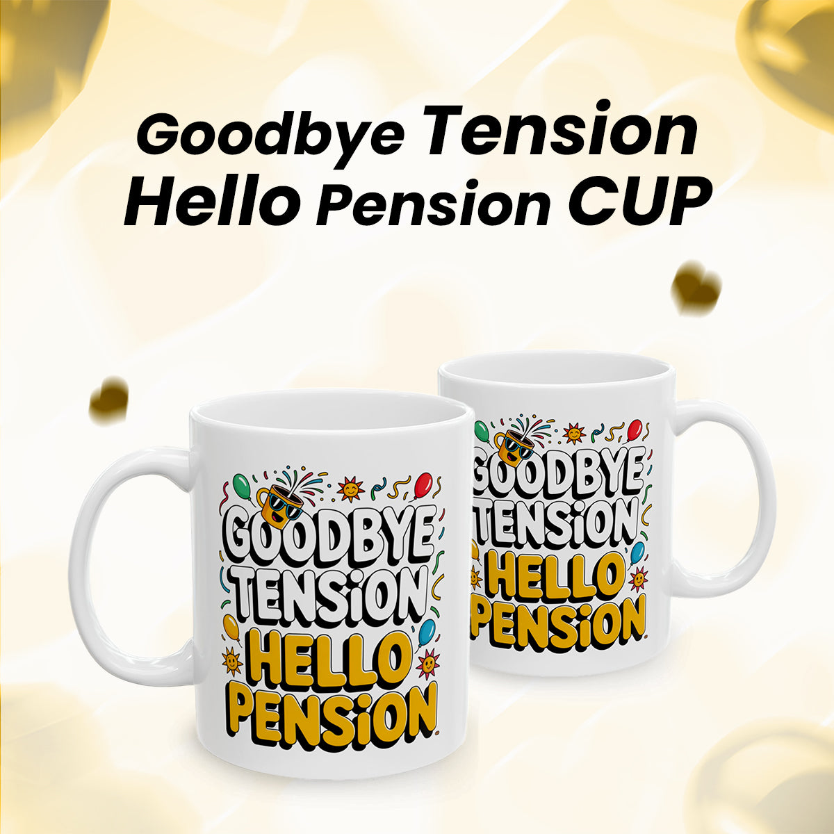 Retirement Coffee Cup – Goodbye Tension Hello Pension – Perfect Gift for Teacher, Police, Friend