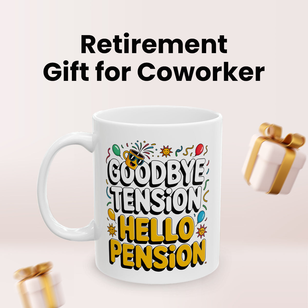 Retirement Coffee Cup – Goodbye Tension Hello Pension – Perfect Gift for Teacher, Police, Friend