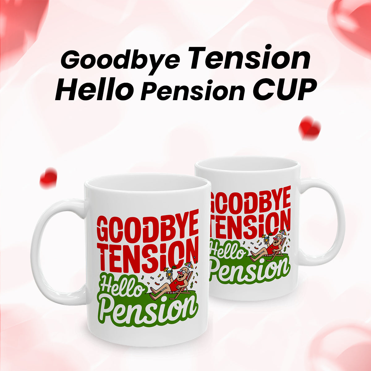 Funny Goodbye Tension Hello Pension Mug – Retirement Present for Him or Her
