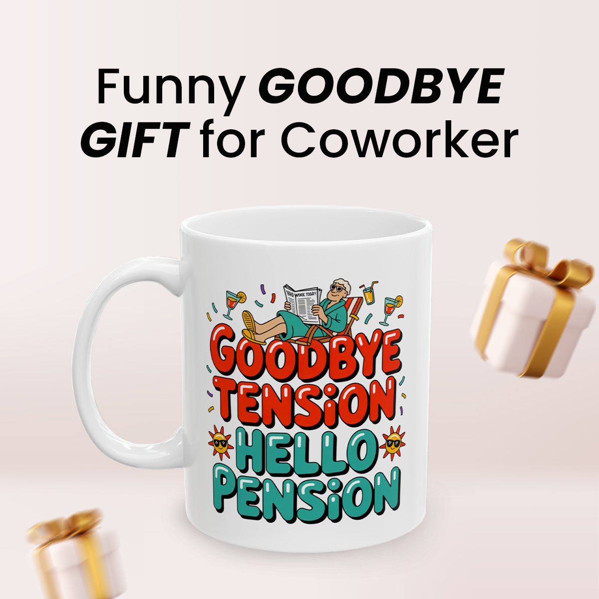 Ceramic Retirement Mug – Goodbye Tension Hello Pension – Funny Gift for Retirees