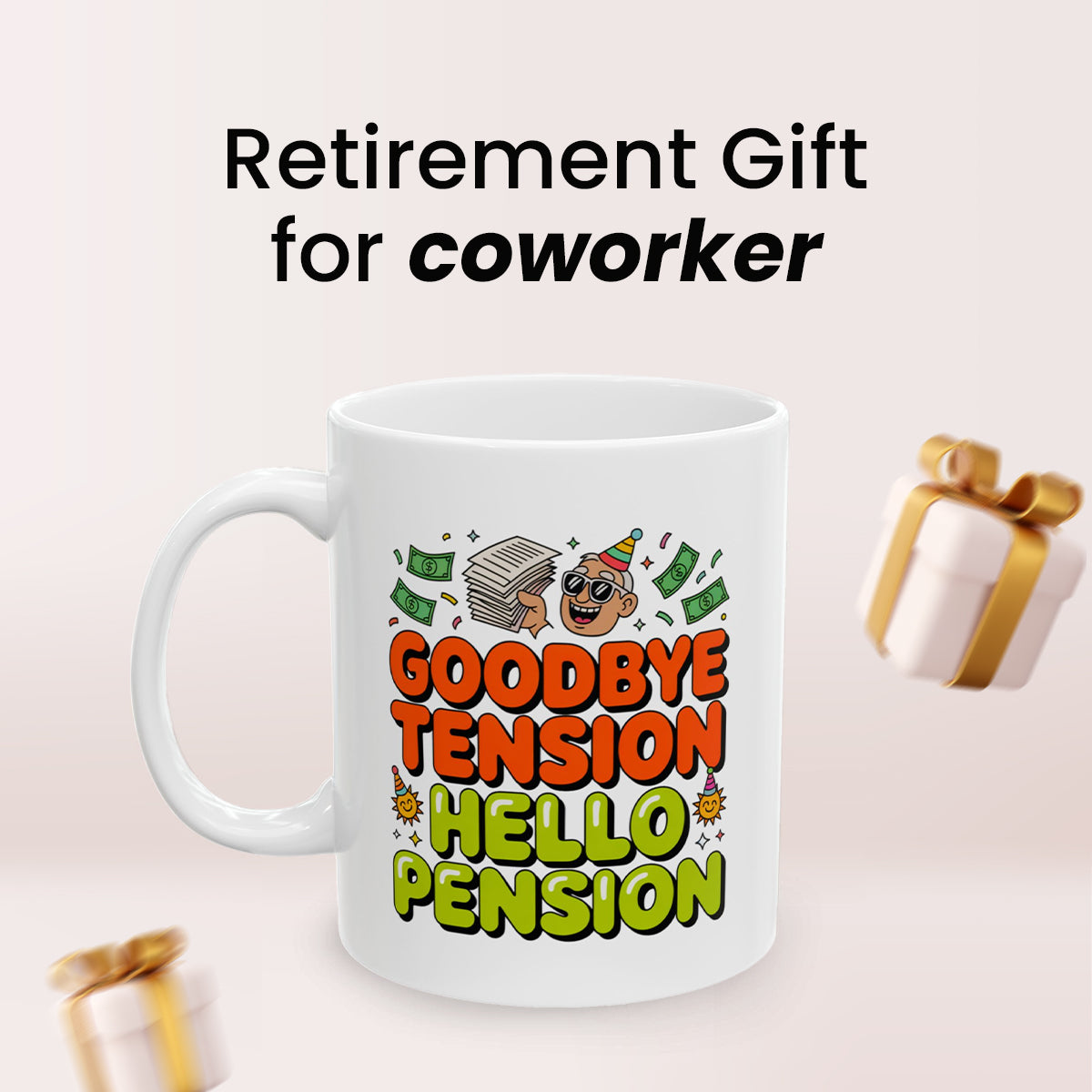 Goodbye Tension Hello Pension – Humorous Coffee Cup for Men & Women Retiring