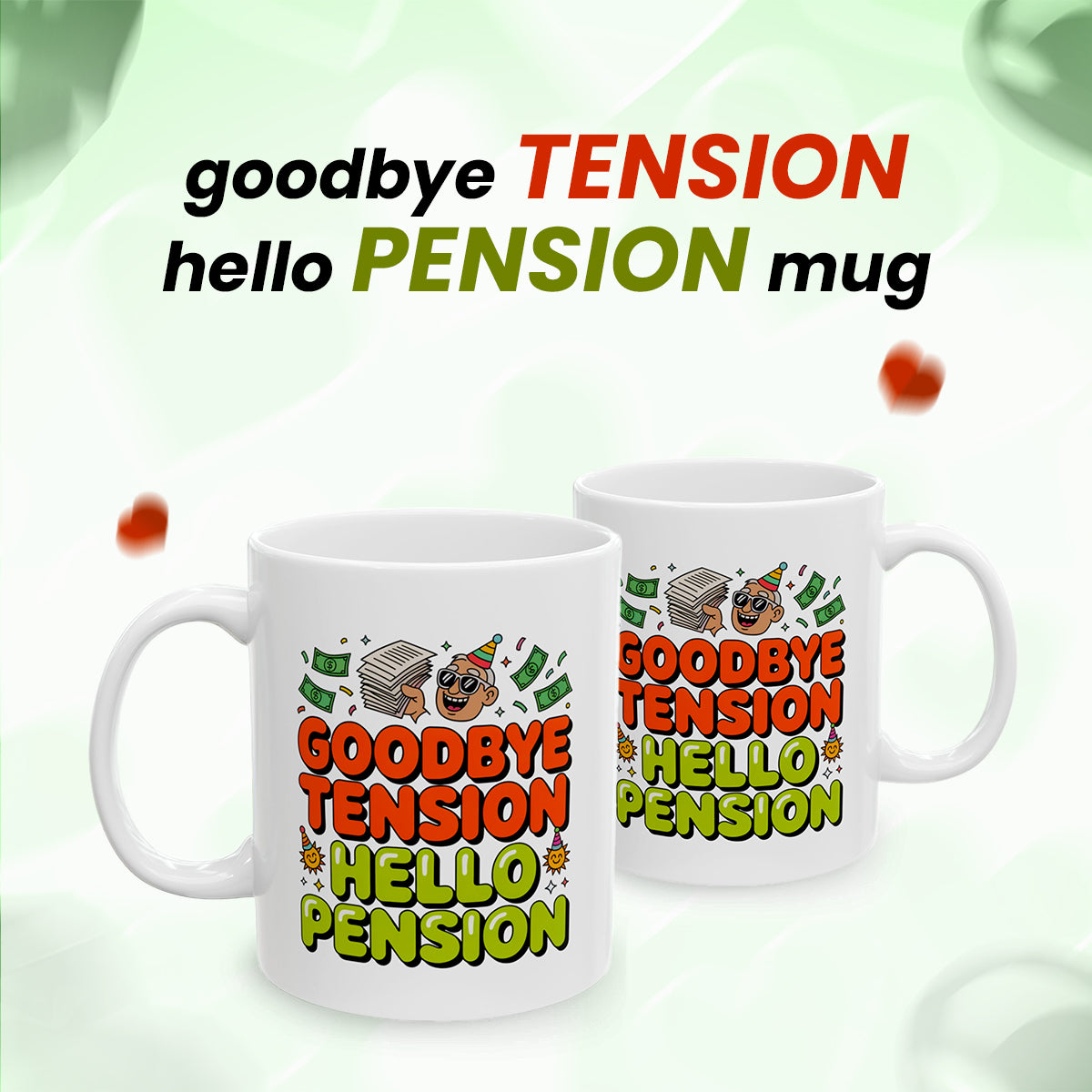 Goodbye Tension Hello Pension – Humorous Coffee Cup for Men & Women Retiring