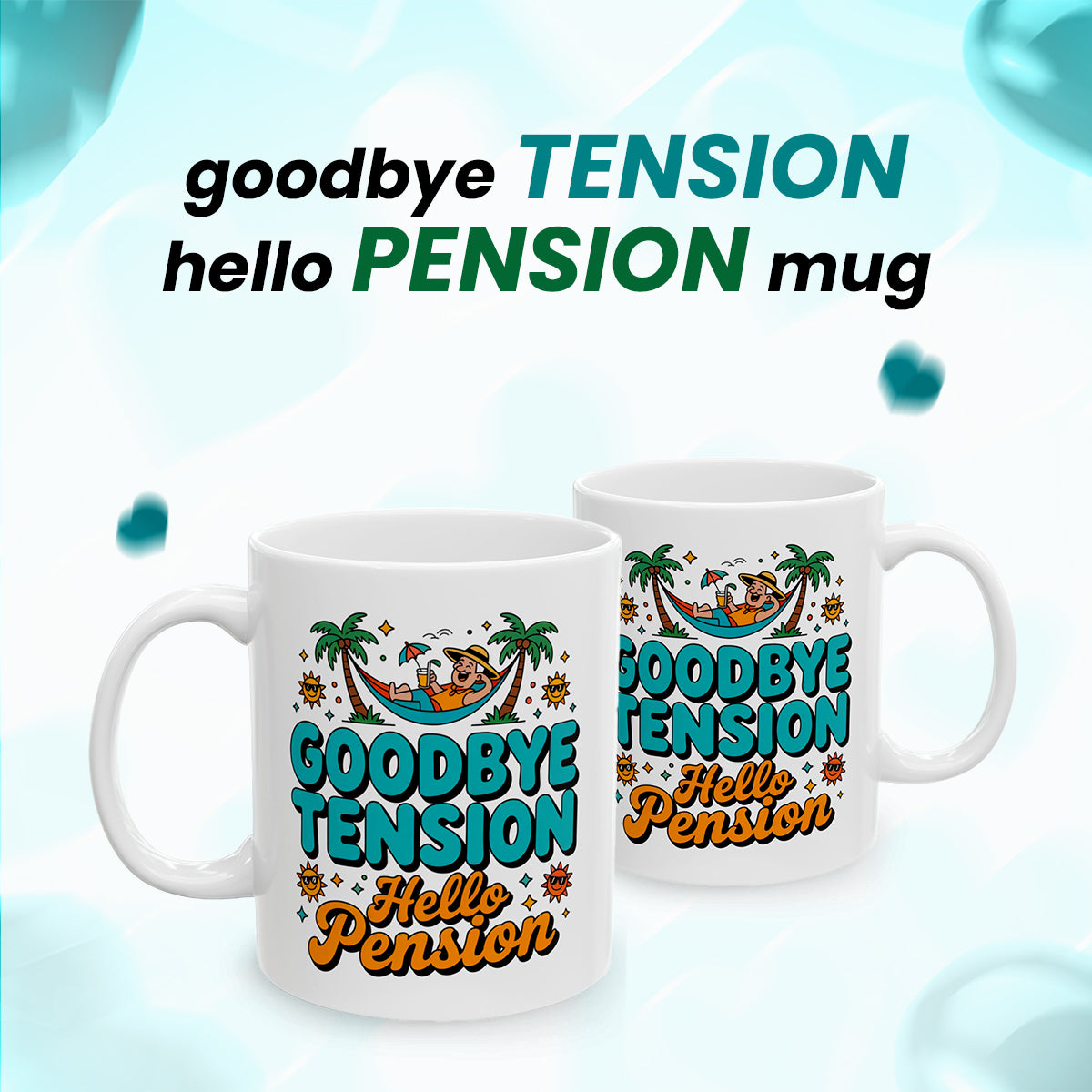 Retirement Party Mug – Goodbye Tension Hello Pension – Fun Gift for Friends & Family