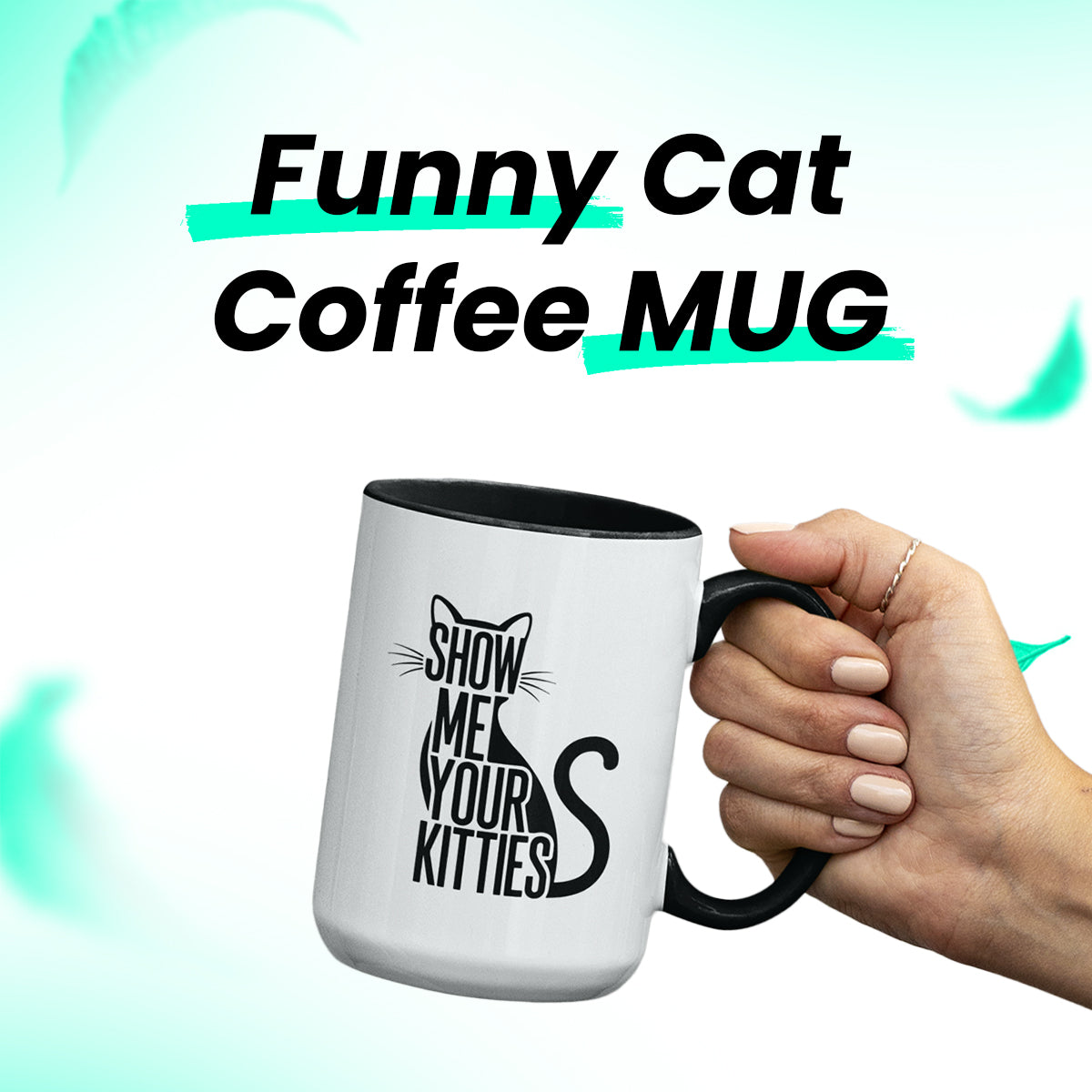 Funny Cat Lover Mug – Show Me Your Kitties Black and White Cat Cup (11, 15oz)
