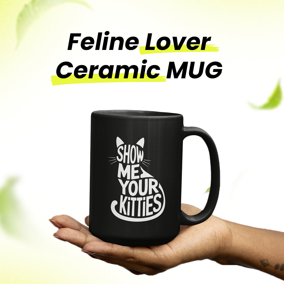 Funny Cat Mug for Women – Show Me Your Kitties Cat Themed Coffee Cup