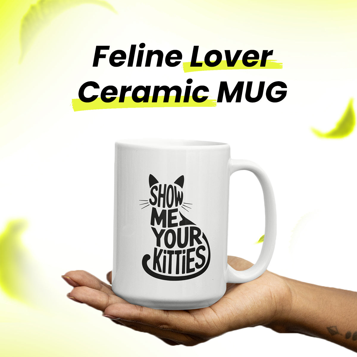 Show Me Your Kitties Cat Lover Cup – Funny Cat Coffee Mug Gift