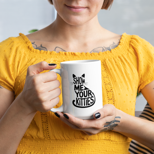 Show Me Your Kitties Cat Lover Cup – Funny Cat Coffee Mug Gift