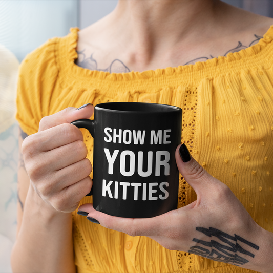 Show Me Your Kitties Mug – Hilarious Cat Lover Coffee Cup for Women