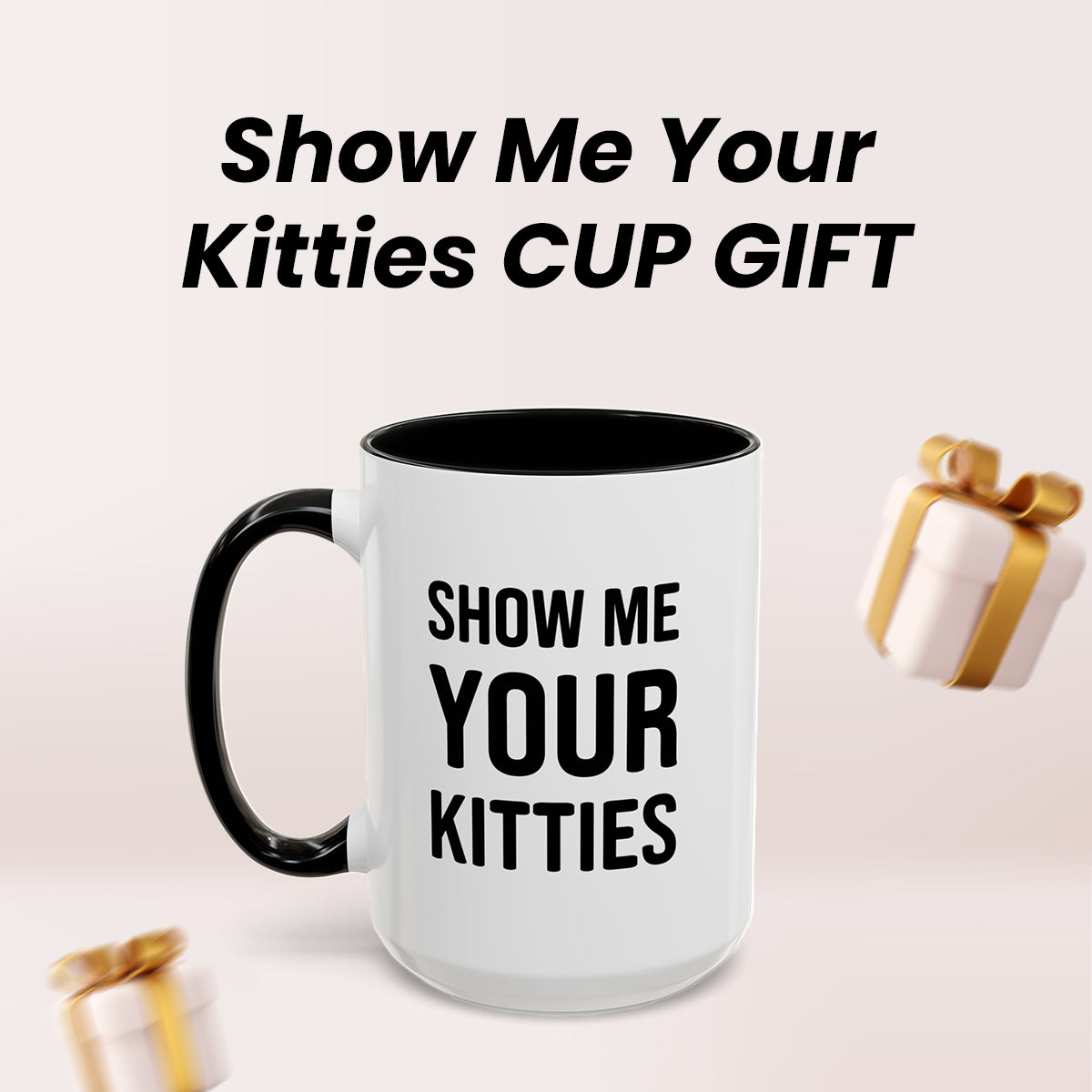 Kitty Lover Mug – Show Me Your Kitties Funny Cat Coffee Cup