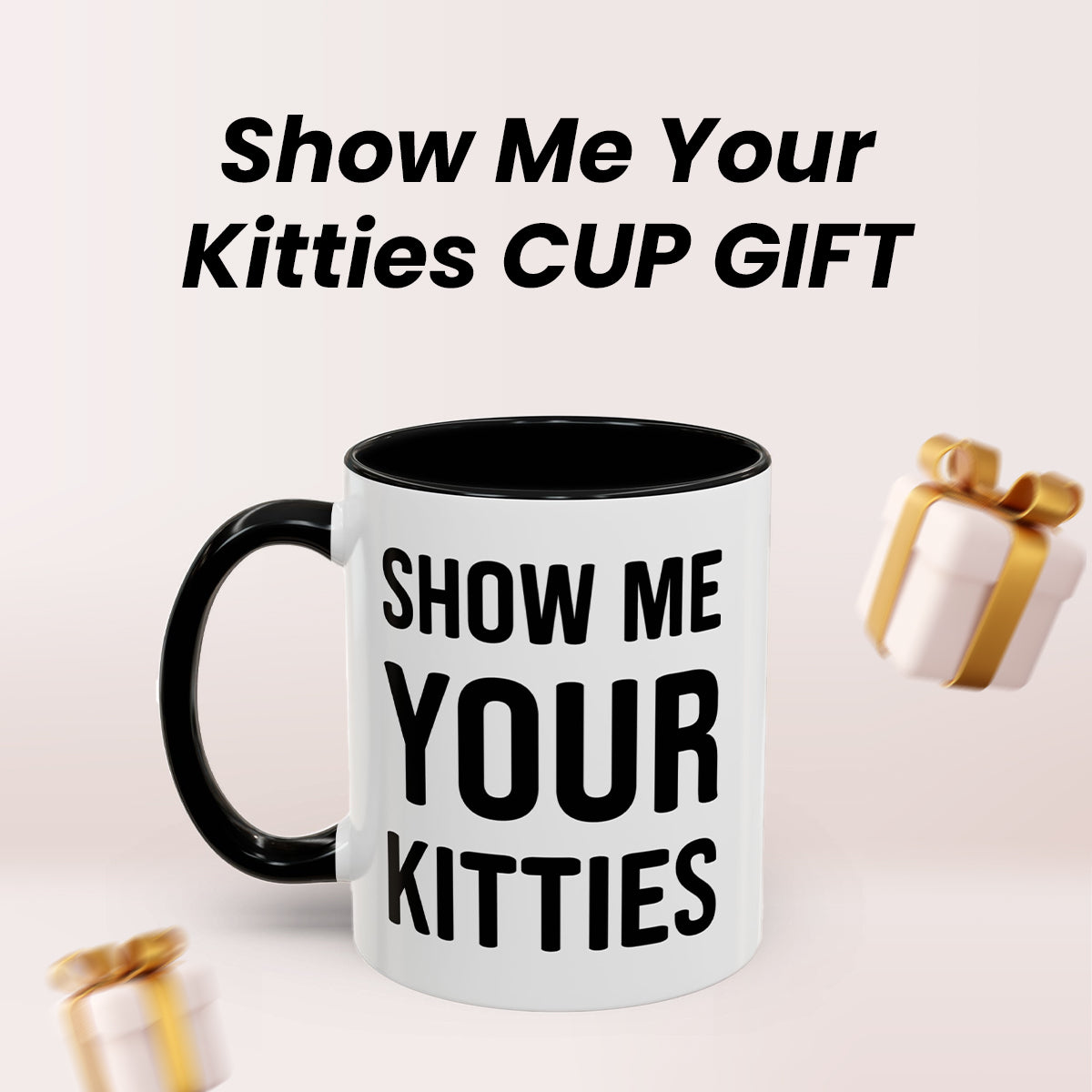 Kitty Lover Mug – Show Me Your Kitties Funny Cat Coffee Cup