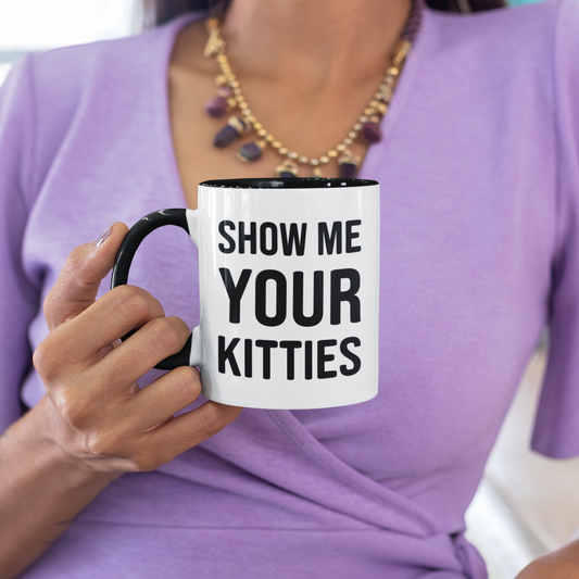 Kitty Lover Mug – Show Me Your Kitties Funny Cat Coffee Cup