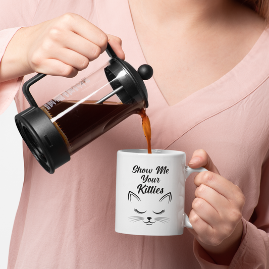Show Me Your Kitties Cat Mug – Funny Cat Lover Coffee Cup