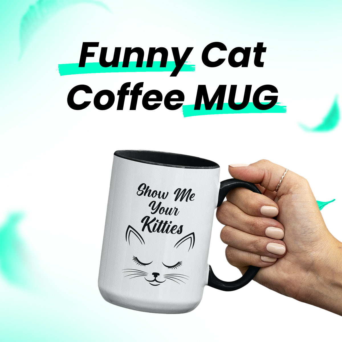Funny Cat Mug – Show Me Your Kitties Black & White Coffee Cup